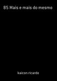 85 Mais E Mais Do Mesmo (eBook, PDF)