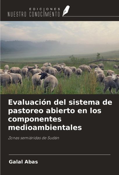 Evaluación del sistema de pastoreo abierto en los componentes medioambientales Evaluación del sistema de pastoreo abierto en los componentes medioambientales