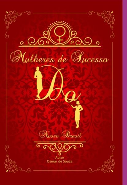 Mulheres De Sucesso Do Nosso Brasil (eBook, PDF) Mulheres De Sucesso Do Nosso Brasil (eBook, PDF)