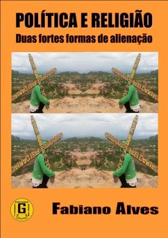 Politica E Religião:duas Formas De Alienação (eBook, PDF) - Alves, Fabiano