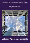 Controle De Pedidos Com Delphi E Bd Firebird (eBook, PDF)