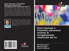 Nuovi tioureas s-triazinilici attraverso reazioni di accoppiamento catalizzate dal Cu - Lakum, Harshad;Shah, Dhruvin;Chikhalia, Kishor