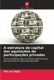 A estrutura de capital das aquisições de participações privadas