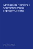 Administração Financeira E Orçamentária Pública - Legislação Atualizada (eBook, PDF)