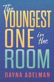 The Youngest One in the Room (eBook, ePUB)