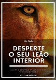 Desperte O Seu Leão Interior (eBook, PDF)
