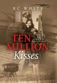 Ten Million Kisses Ten Million Kisses