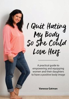 I Quit Hating My Body So She Could Love Hers - Gatman, Vanessa Joy