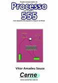 Projeto Temporizador De Processo Com Ci 4040 E 555 Com Desenho De Esquema E Layout No Kicad (eBook, PDF)