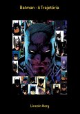 Batman - A Trajetória (eBook, PDF) Batman - A Trajetória (eBook, PDF)