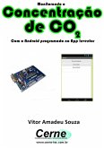 Monitorando A Concentração De Co2 Com O Android Programado No App Inventor (eBook, PDF)