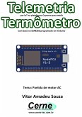 Telemetria Por Iot Na Plataforma Cayenne Para Medir Termômetro Com Base No Esp8266 Programado Em Arduino (eBook, PDF)