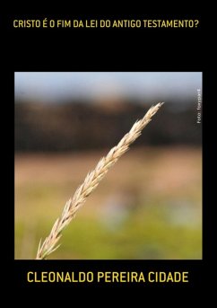 Cover Cristo É O Fim Da Lei Do Antigo Testamento? (eBook, PDF)