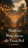 Yondered Motes Across the Faerie Hub Yondered Motes Across the Faerie Hub