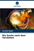 Die Suche nach dem Verstehen Die Suche nach dem Verstehen