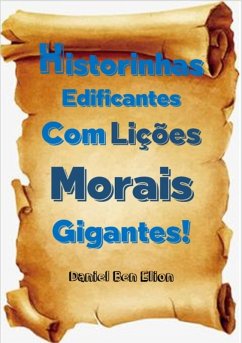 Historinhas Edificantes Com Lições Morais Gigantes! (eBook, PDF) - Ben Elyon, Daniel