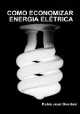 Como Economizar Energia Elétrica (eBook, PDF)