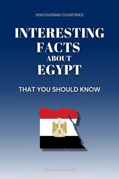 Cover Interesting Facts About Egypt That You Should Know (Discovering Countries) (eBook, ePUB)