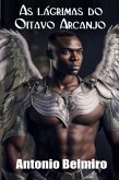 As Lágrimas Do Oitavo Arcanjo (eBook, PDF)