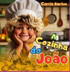 A Cozinha Do João (eBook, PDF) A Cozinha Do João (eBook, PDF)