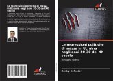 Le repressioni politiche di massa in Ucraina negli anni 20-30 del XX secolo