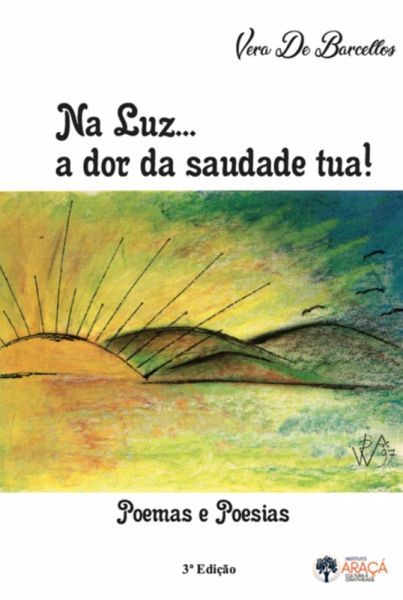 Na Luz: A Dor Da Saudade Tua! (eBook, PDF) Na Luz: A Dor Da Saudade Tua! (eBook, PDF)