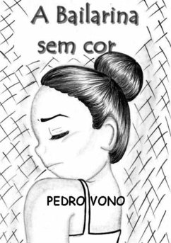 A Bailarina Sem Cor (eBook, PDF) - Vono, Pedro