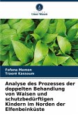 Analyse des Prozesses der doppelten Behandlung von Waisen und schutzbedürftigen Kindern im Norden der Elfenbeinküste Analyse des Prozesses der doppelten Behandlung von Waisen und schutzbedürftigen Kindern im Norden der Elfenbeinküste