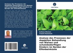 Analyse des Prozesses der doppelten Behandlung von Waisen und schutzbedürftigen Kindern im Norden der Elfenbeinküste - Memon, Fofana;Kassoum, Traoré