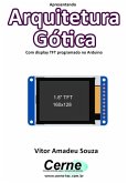 Apresentando Arquitetura Gótica Com Display Tft Programado No Arduino (eBook, PDF)