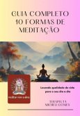 Guia Completo 10 Formas De Meditação (eBook, PDF)