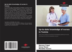 Up-to-date knowledge of nurses in Tunisia - Trigui, Maroua;Mziou, Emna;Kassis, Mondher