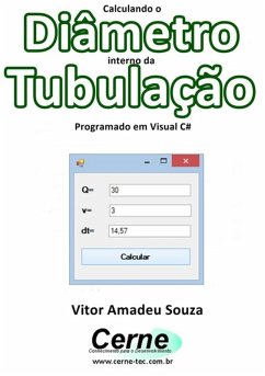 Calculando O Diâmetro Interno Da Tubulação Programado Em Visual C# (eBook, PDF) - Souza, Vitor Amadeu