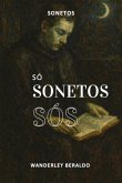 Só Sonetos Sós (eBook, PDF)