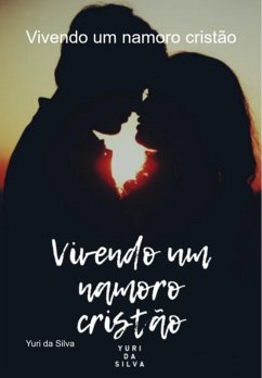Cover Vivendo Um Namoro Cristão (eBook, PDF)