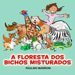 A Floresta Dos Bichos Misturados (eBook, PDF) - Marroni, Paulino