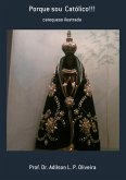 Porque Sou Católico!!! (eBook, PDF)