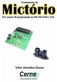 Acionamento De Mictório Por Sensor Ir Programado No Pic18f1220 E Xc8 (eBook, PDF)