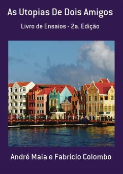 As Utopias De Dois Amigos (eBook, PDF) - E Colombo, André Maia Fabrício