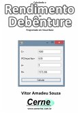 Calculando O Rendimento De Debênture Programado Em Visual Basic (eBook, PDF)