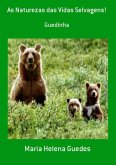 As Naturezas Das Vidas Selvagens! (eBook, PDF)