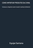 Como Importar Produtos Da China (eBook, PDF)