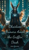 Obsidian Humors Amid the Griffin Dash Obsidian Humors Amid the Griffin Dash