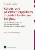 Körper- und Geschlechterpolitiken im südafrikanischen Bergbau (eBook, PDF)