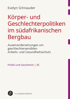 Körper- und Geschlechterpolitiken im südafrikanischen Bergbau (eBook, PDF) - Schnauder, Evelyn