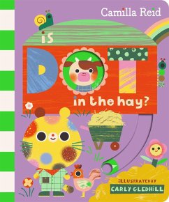 Is Dot in the Hay? (Dot Book 3) - Reid, Camilla