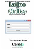 Desenvolvendo Um Conversor De Alfabeto Latino Para Cirílico Programado Em Visual C# (eBook, PDF) Desenvolvendo Um Conversor De Alfabeto Latino Para Cirílico Programado Em Visual C# (eBook, PDF)