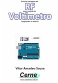 Envio De Mensagens Por Rf Com A Medição De Voltímetro Programado No Arduino (eBook, PDF)