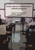 Gestão Educacional Democrática: Trilhada Pela Práxis (eBook, PDF) Gestão Educacional Democrática: Trilhada Pela Práxis (eBook, PDF)