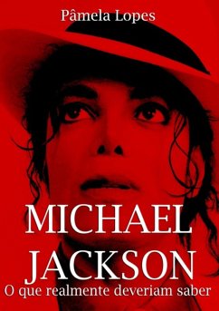 Cover Michael Jackson - O Que Realmente Deveriam Saber (eBook, PDF)